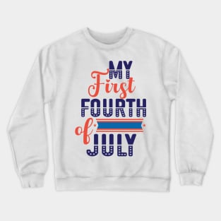 my first Fourth of july, 4th of July T shirt,American Independence Day Crewneck Sweatshirt